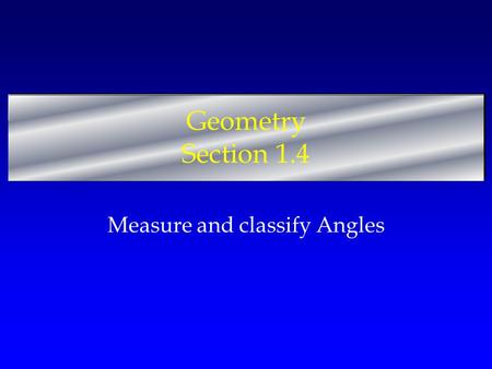 Measure and classify Angles