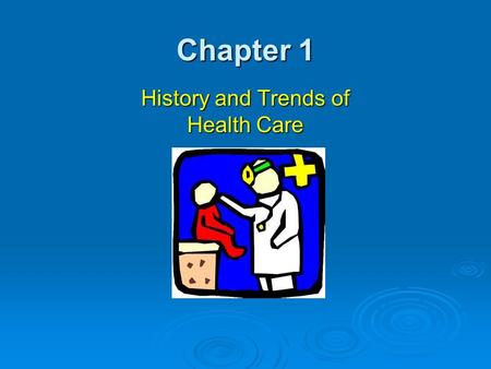 History and Trends of Health Care