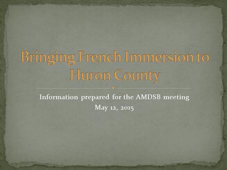 Information prepared for the AMDSB meeting May 12, 2015.