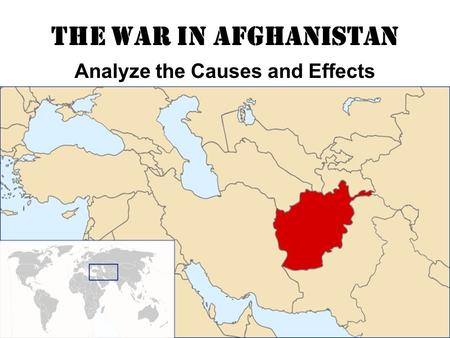 The War in Afghanistan Analyze the Causes and Effects.