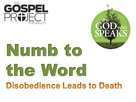 Numb to the Word Disobedience Leads to Death.
