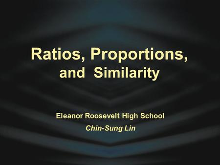 Ratios, Proportions, and Similarity