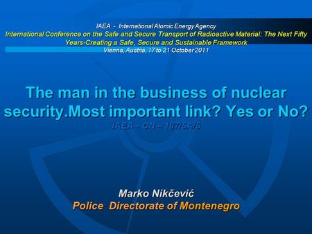 IAEA - International Atomic Energy Agency International Conference on the Safe and Secure Transport of Radioactive Material: The Next Fifty Years-Creating.