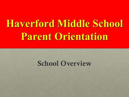 Haverford Middle School Parent Orientation