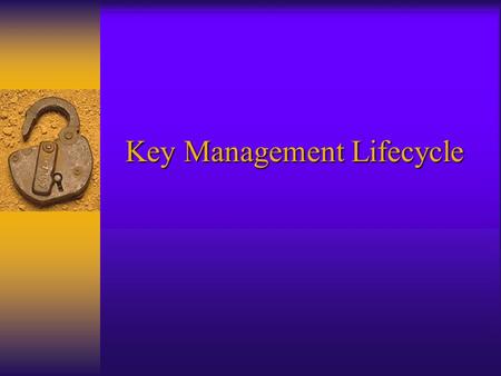 Key Management Lifecycle. Cryptographic key management encompasses the entire lifecycle of cryptographic keys and other keying material. Basic key management.