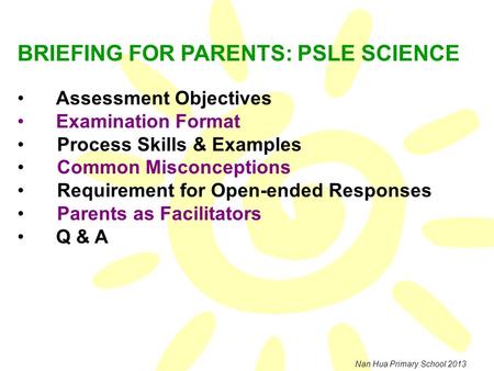 BRIEFING FOR PARENTS: PSLE SCIENCE