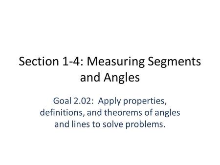 Section 1-4: Measuring Segments and Angles