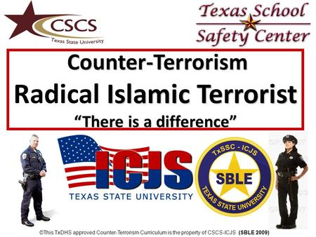 Counter-Terrorism Radical Islamic Terrorist “There is a difference”