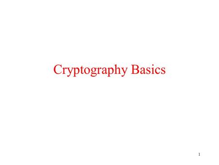 1 Cryptography Basics. 2 Cryptography Basic terminologies Symmetric key encryption Asymmetric key encryption Public Key Infrastructure Digital Certificates.