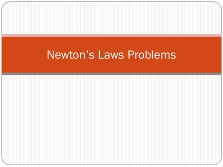 Newton’s Laws Problems