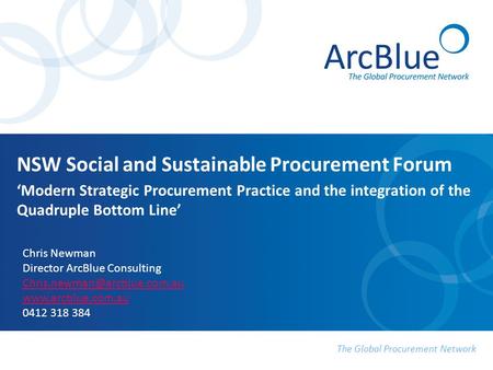 The Global Procurement Network NSW Social and Sustainable Procurement Forum ‘Modern Strategic Procurement Practice and the integration of the Quadruple.