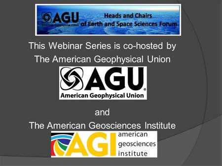 This Webinar Series is co-hosted by The American Geophysical Union and The American Geosciences Institute.