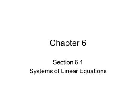 Section 6.1 Systems of Linear Equations