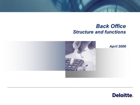Back Office Structure and functions April 2006. 2 Table of Contents Back office structure and functions (Benoit Schaus) Sourcing (André Vandencamp) Outsourcing.