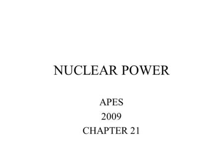 NUCLEAR POWER APES 2009 CHAPTER 21.