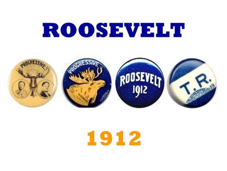 ROOSEVELT 1912. “BULLY” Very Good! Well Done! Excellent!