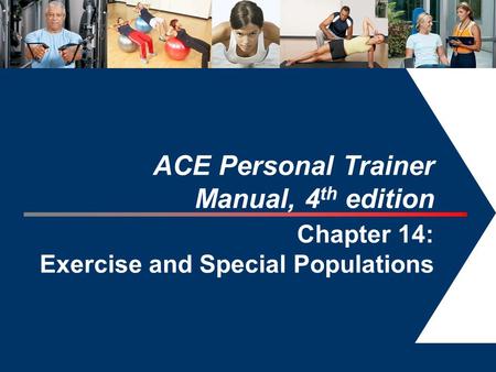 ACE Personal Trainer Manual, 4th edition Chapter 14: