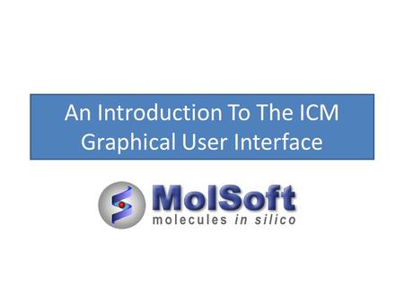 An Introduction To The ICM Graphical User Interface.