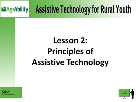 Lesson 2: Principles of Assistive Technology 2-1.