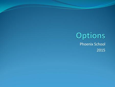 Options Phoenix School 2015.