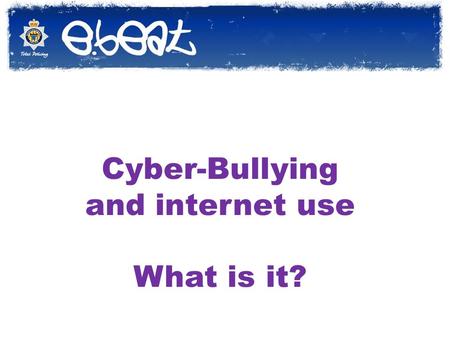 Cyber-Bullying and internet use