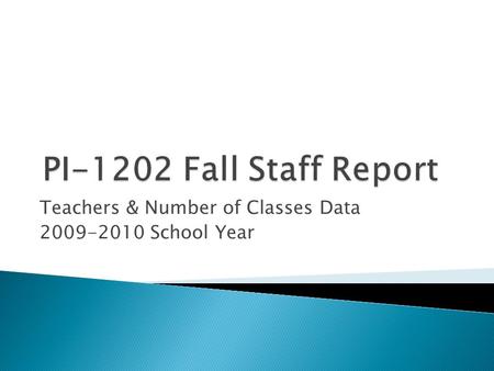 Teachers & Number of Classes Data 2009-2010 School Year.
