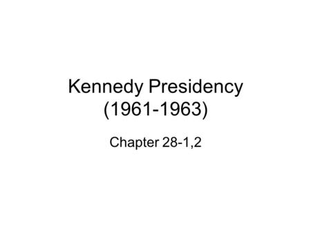 Kennedy Presidency (1961-1963) Chapter 28-1,2. U.S.A. in 1960 ___% of the nation is under 25 in the census of 1960. Fear that U.S. was losing the Cold.
