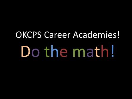 OKCPS Career Academies! Do the math!. Kevin Durant – 23 year old NBA basketball forward.