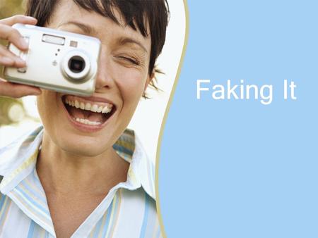 Faking It. At the end of the lesson you should able to : 1-Distinguish between the real and fake images. 2-Know why to manipulate images. 3-Know ways.