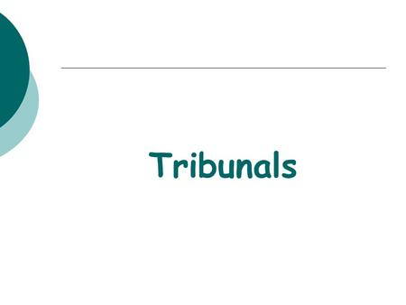 Tribunals. Introduction  Tribunals are bodies with judicial functions usually set up by statute but existing outside the usual court system.  They are.
