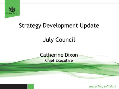 Strategy Development Update July Council Catherine Dixon Chief Executive.
