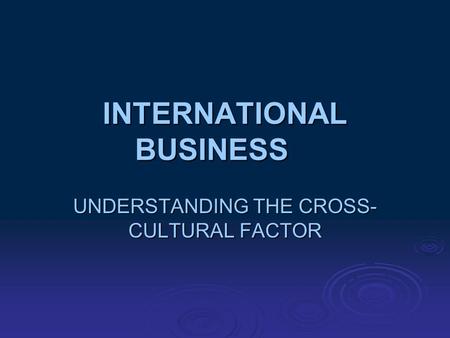 INTERNATIONAL BUSINESS