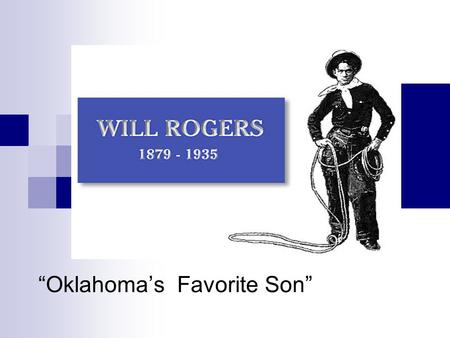 “Oklahoma’s Favorite Son” Oklahoma’s Favorite Son.