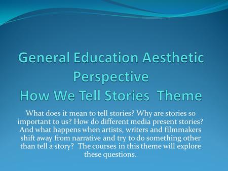 What does it mean to tell stories? Why are stories so important to us? How do different media present stories? And what happens when artists, writers and.
