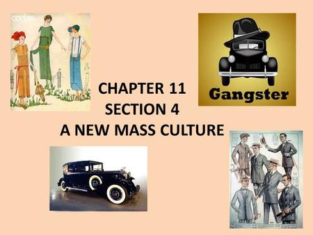 CHAPTER 11 SECTION 4 A NEW MASS CULTURE