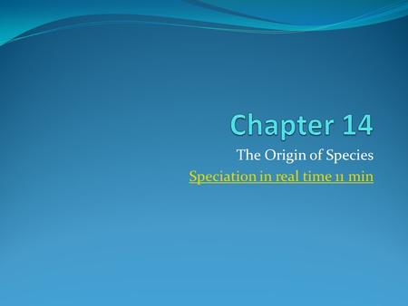 The Origin of Species Speciation in real time 11 min