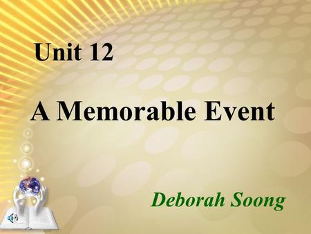 Unit 12 A Memorable Event Deborah Soong Teaching Activities Index.