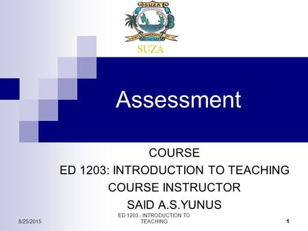 Assessment COURSE ED 1203: INTRODUCTION TO TEACHING COURSE INSTRUCTOR