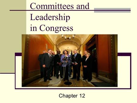 Committees and Leadership in Congress