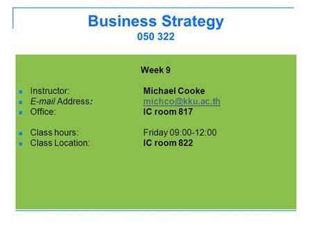 Business Strategy Week 9 Instructor: Michael Cooke