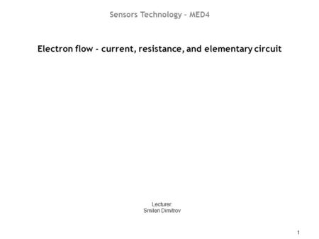 Electron flow - current, resistance, and elementary circuit