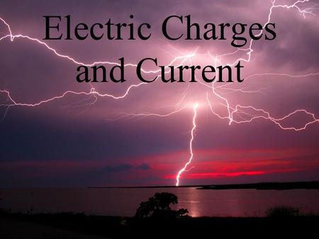 Electric Charges and Current. Types of Electric Charge Protons w/ ‘+’ charge “stuck” in the nucleus Electrons w/ ‘-’ charge freely moving around the nucleus.