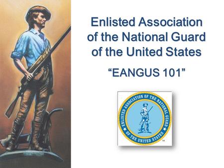 Enlisted Association of the National Guard of the United States “EANGUS 101”
