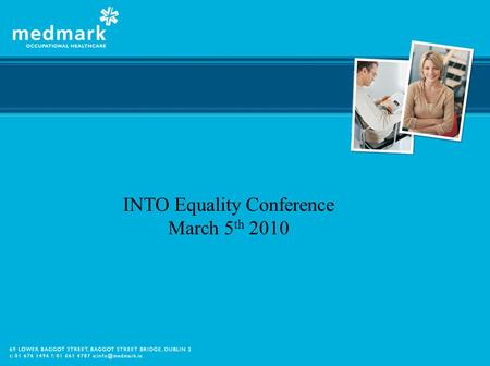 INTO Equality Conference March 5 th 2010. Presentation Medmark General concepts: Disability and reasonable accomodation Pre-employment assessments Occupational.