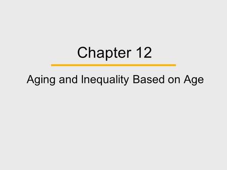 Aging and Inequality Based on Age