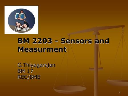 BM Sensors and Measurment G.Thiyagarajan BM 17 REC/BME