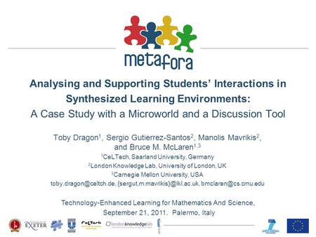Analysing and Supporting Students’ Interactions in Synthesized Learning Environments: A Case Study with a Microworld and a Discussion Tool Toby Dragon.