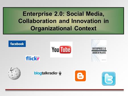 Enterprise 2.0: Social Media, Collaboration and Innovation in Organizational Context.