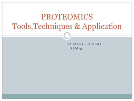 PROTEOMICS Tools,Techniques & Application