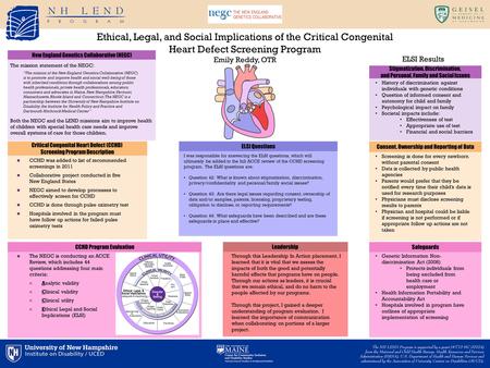 Ethical, Legal, and Social Implications of the Critical Congenital Heart Defect Screening Program Emily Reddy, OTR New England Genetics Collaborative (NEGC)